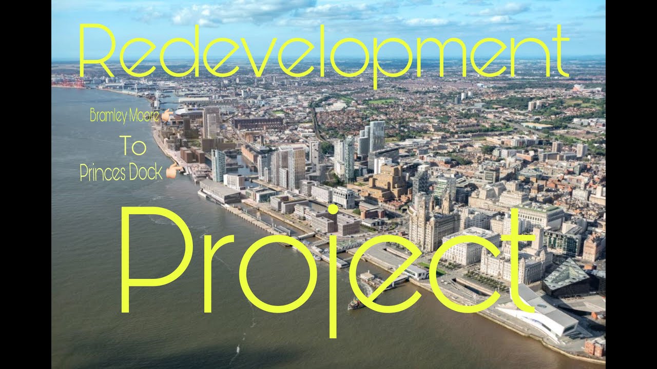 Liverpool waters redevelopment from princes dock to Bramley Moore dock (Everton F.C.).