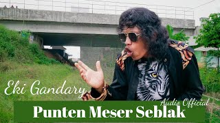 Punten Meser Seblak-Eki Gandary (Audio Official) #puntenmeserseblak #ekigandary