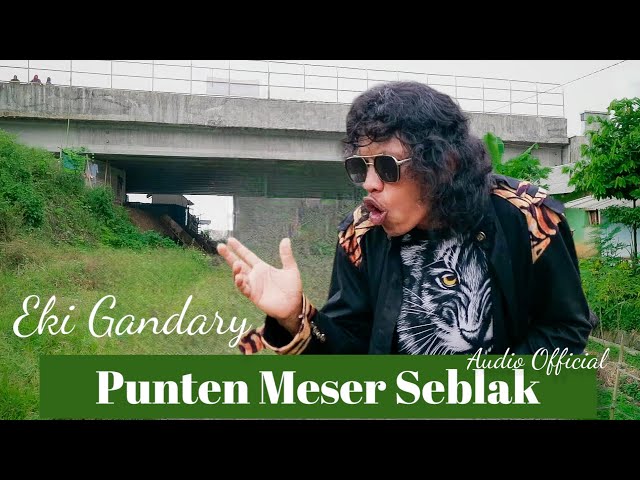 Punten Meser Seblak-Eki Gandary (Audio Official) #puntenmeserseblak #ekigandary class=