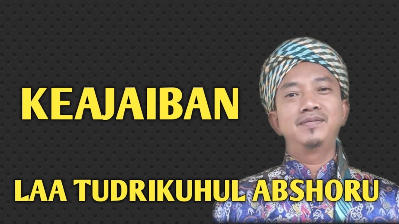 KEAJAIBAN NYATA AYAT LAATUDRIKUHUL ABSORU. || Dr. KH. Mahfudin, SH, SAg, MPd, CPM