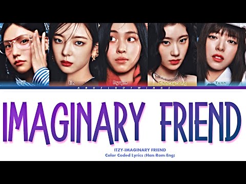 ITZY(있지)-Imaginary Friend(Color Coded Lyrics Han/Rom/Eng)