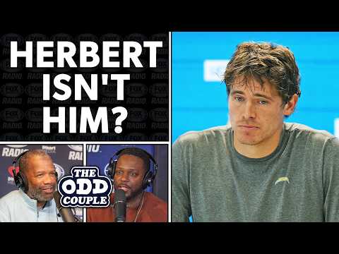 Stop Selling Me Justin Herbert, Start Showing Me Wins | THE ODD COUPLE