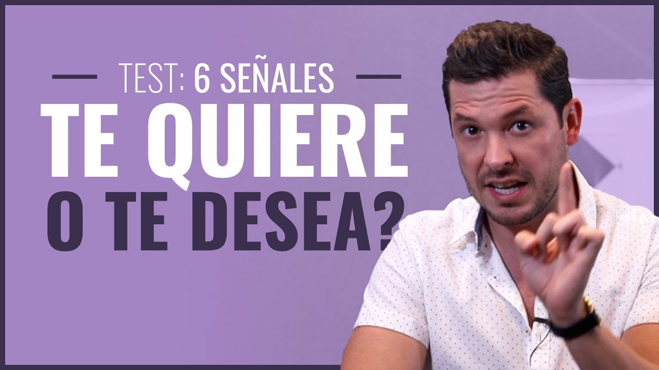 6 SEÑALES PARA SABER SI ESE HOMBRE TE QUIERE O TE DESEA | TOMA EL TEST ...