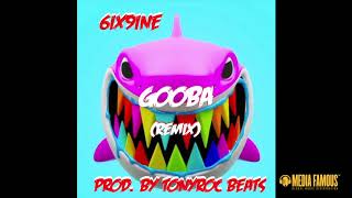 6ix9ine - Gooba (Official Remix) Produced By Tonyroc Beats