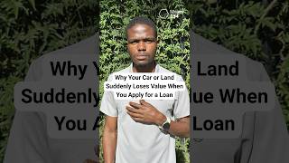 Why Your Car or Land Suddenly Loses Value When You Apply for a Loan