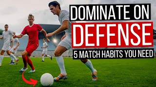 This Is How You DOMINATE As A Defender - 5 Match Habits