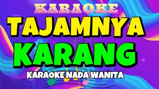 TAJAMNYA KARANG Karaoke Nada Wanita ll MANSYUR s