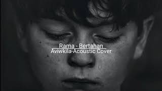 Rama - Bertahan || Acoustic Cover - Aviwkila