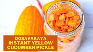 How to Make Dosavakaya\Instant Indian Yellow cucumber pickle\Less oil Pickle recipe with Dosakaya