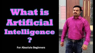 What is Artificial Intelligence ? For Beginners