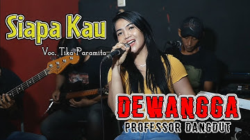 Siapa Kau - Lilis Karlina Cover By. Tika Paramita ( Dewangga Professor Dangdut )