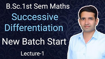 L-1 B.Sc.1st sem maths Successive differentiation Differential Calculus Bsc1st year Jitendra kumar