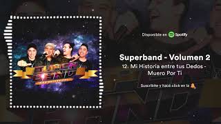 Superband Bien Encendidos! - Mi Historia Entre Tus Dedos, Muero Por Ti (Bien Encendidos) (Vol.2)