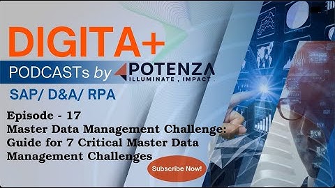 Episode 17: Master Data Management Challenge | Powered by POTENZA