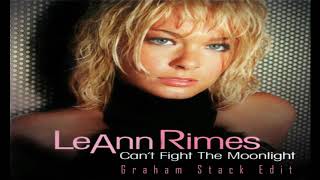 LeAnn Rimes // Can&#39;t Fight The Moonlight (Graham Stack Edit)