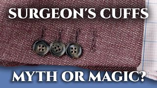 Surgeons Cuffs: Myth or Magic (Mens Suit Sleeve Buttons)