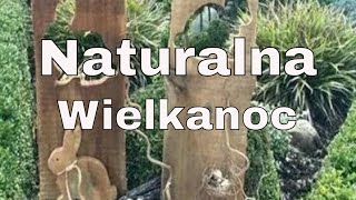 NATURALNE DEKORACJE WIELKANOCNE