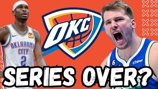 Is the Series OVER for the OKC Thunder Against Dallas?