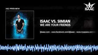 Isaac Vs. Simian - We Are Your Friends