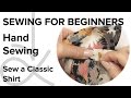 Sewing for Beginners, How to Sew a Shirt, Hand Sewing Part 6