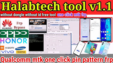 Halabtech tool v1.1 2022 free tool | Huawei Frp Bypass | Mtk One Click Frp Remove | Without Dongle🔐🔓