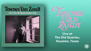 Townes Van Zandt  Live at The Old Quarter, Houston, Texas (Official Full Album Stream)