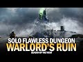 Solo flawless warlords ruin dungeon destiny 2