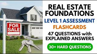 Real Estate Foundations Level 1 Assessment Course Flashcards 47 Questions with Explained Answers