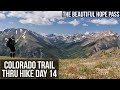 Colorado Trail Thru Hike Day 14 | The Beautiful Hope Pass | Collegiate West