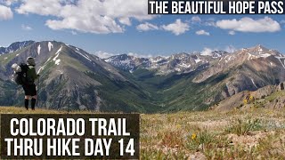 Colorado Trail Thru Hike Day 14 | The Beautiful Hope Pass | Collegiate West