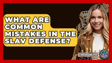 What Are Common Mistakes In The Slav Defense? - The Board Game Xpert