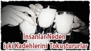 İnsanlar Neden Içki Kadehlerini Tokuştururlar?
