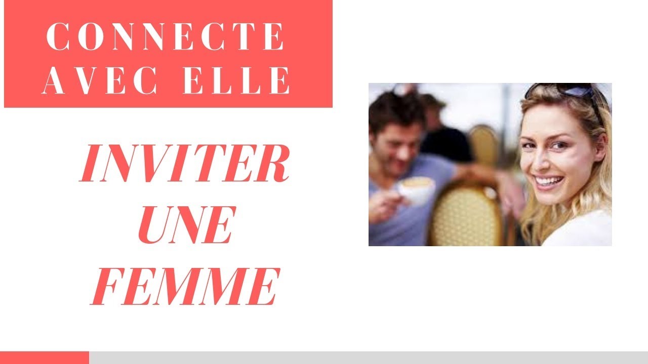Comment Inviter Une Fille Pour La Première Fois