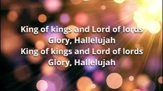 King of Kings and Lord of Lords, Glory, Hallelujah (lyrics)