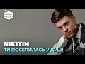 NIKITIN YOU SETTLED IN MY SOUL