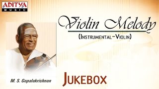 Violin Melody || M. S. Gopalakrishnan || Carnatic Classical Instrumental Violin Music.