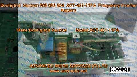 Bonfiglioli Vectron 509 003 004  ACT-401-11FA  Frequency Inverter Repairs@amsindia.net
