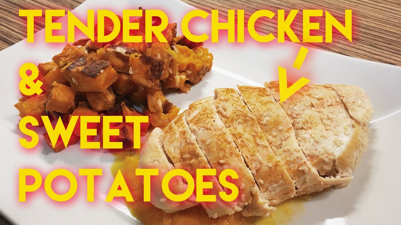 Perfect Chicken Breast With Roasted Sweet Potatoes Cooking Chicken