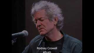 Vignette de la vidéo "Rodney Crowell Song For Life"