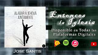 Video thumbnail of "Entonces La Iglesia"