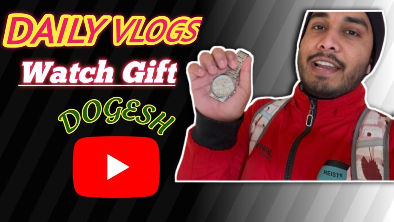 Watch Gift by Dogesh Bhai ⌚ | 15th Vlog | Salman Bhai Vibes | Real Life Moments