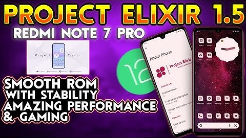 Project Elixir 1.5 For Redmi Note 7 Pro | Project Elixir v1.5 | Stable ROM With Amezing Gaming Perf.