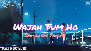 Wajah Tum Ho- Mithoon Lofi Song (Slowed and Reverb) 8D Audio | Make Mood Music ❣️