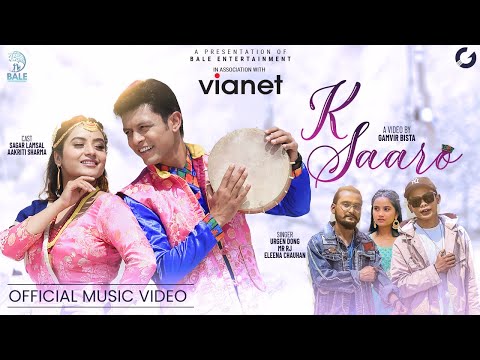 Urgen Dong- K Saaro | Official Music Video- Sagar, Aakriti, Mr RJ, Eleena Chauhan @Vianet Nepal