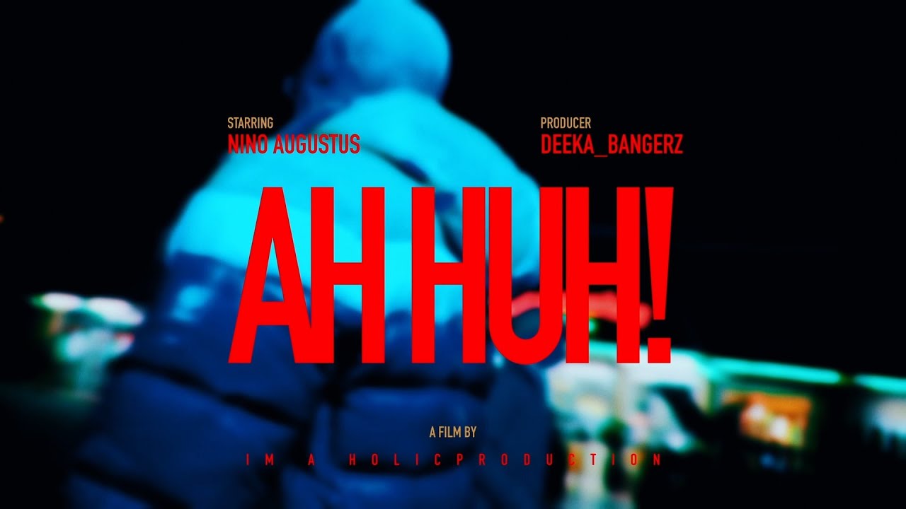 AH HUH! (Official Music Video) - Nino Augustus x Deekay Bangerz - YouTube