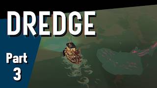 Longplay: Dredge - Part 3