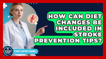 How Can Diet Changes Be Included in Stroke Prevention Tips? - Stroke Support Channel