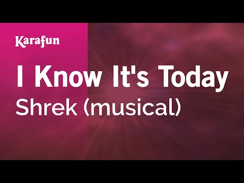 I Know It's Today - Shrek (musical) | Karaoke Version | KaraFun