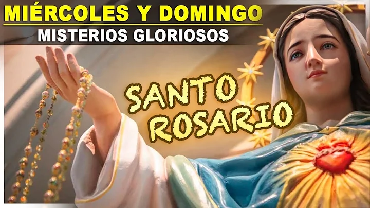 SANTO ROSARIO |Miercoles y Domingo| Misterios Glor...