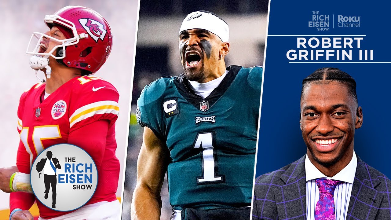 ESPNs Robert Griffin III Why a Chiefs-Eagles Super Bowl Rematch Is Likely The Rich Eisen Show